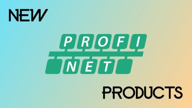 New PROFINET Products – September 2023